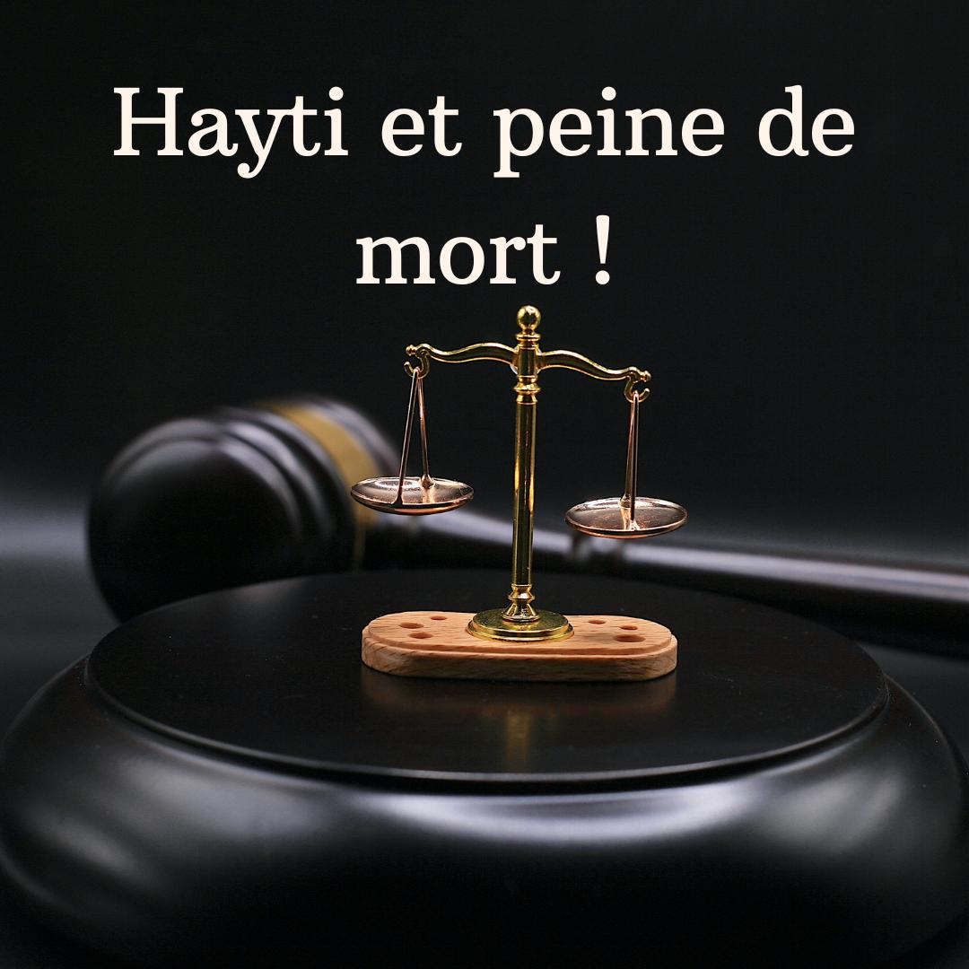 Hayti et la Peine de Mort: Quand la Nation Doit Frapper pour Survivre